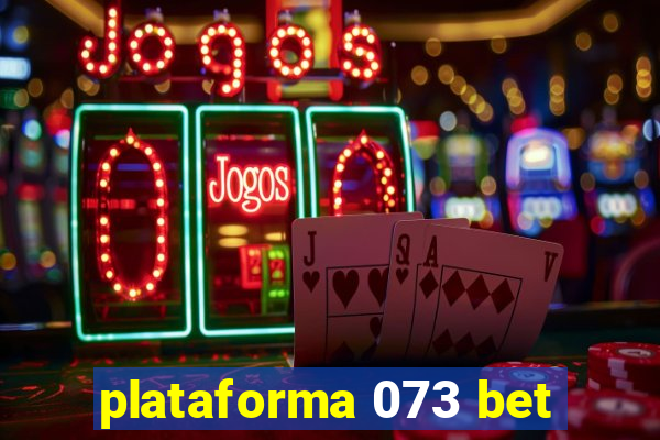 plataforma 073 bet